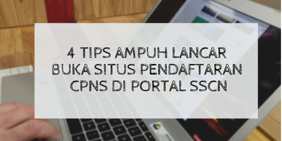 5 Kesalahan yang Bikin Gagal Lolos Tes Administrasi pada Registrasi_Pendaftaran CPNS 2018(1)