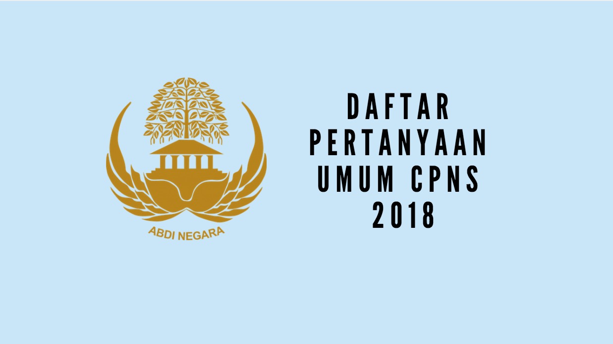 Pertanyaan Berikut Sering Diajukan Saat Pendaftaran CPNS